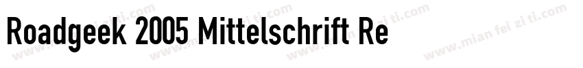 Roadgeek 2005 Mittelschrift Regula字体转换
